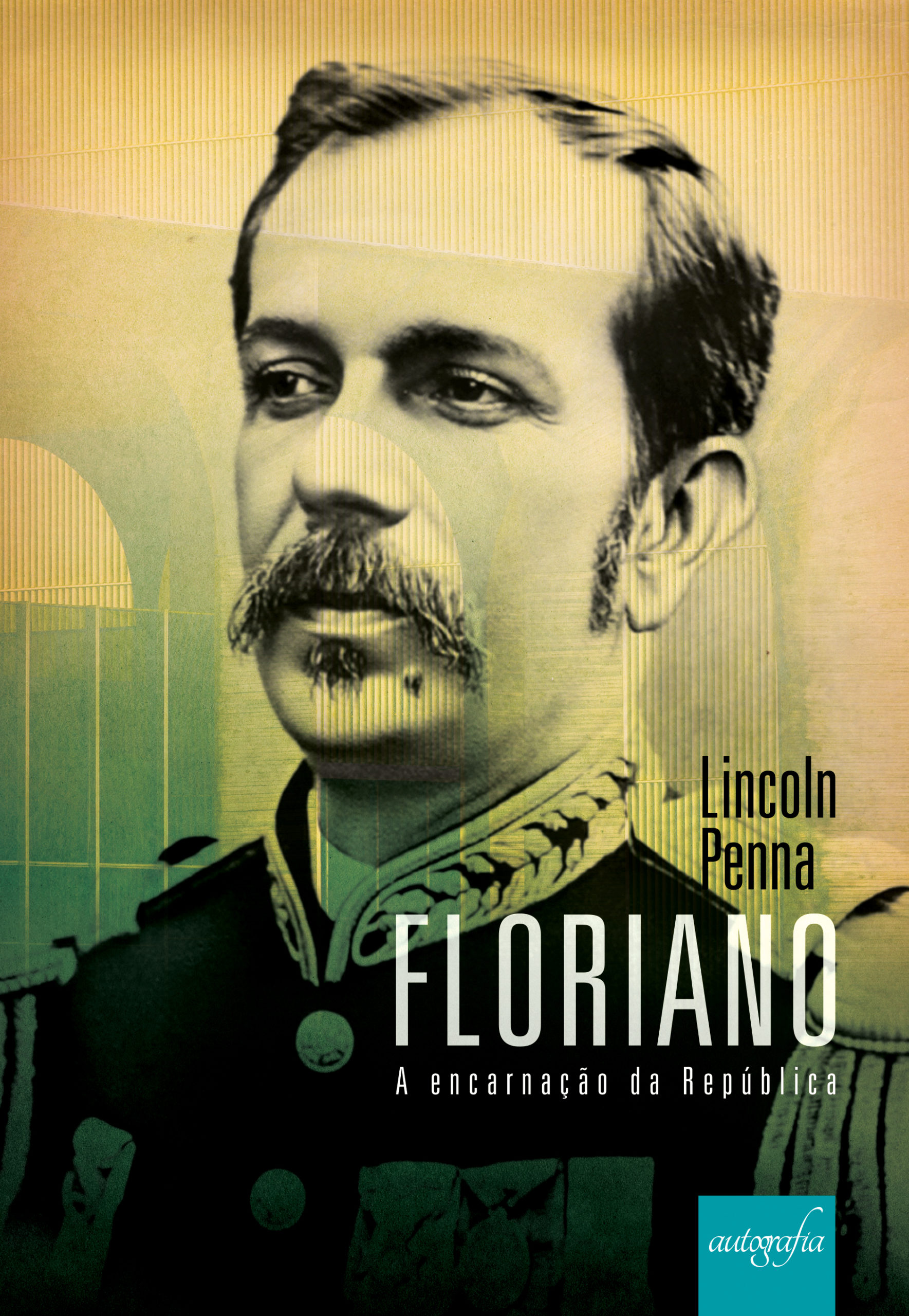 Floriano - A Encarnação da República
