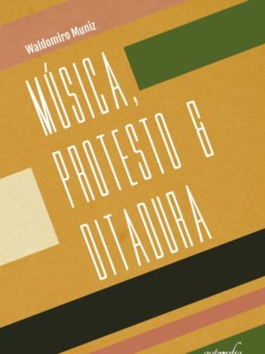 Música, protesto e ditadura