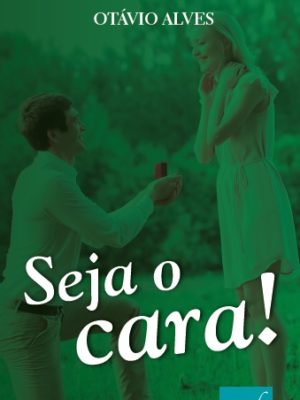 Seja o cara!