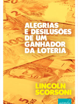 Alegrias e Desilusões de um Ganhador da Loteria.