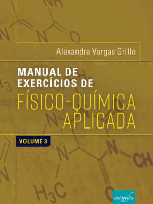 Manual de exercícios de físico-química aplicada: volume 3