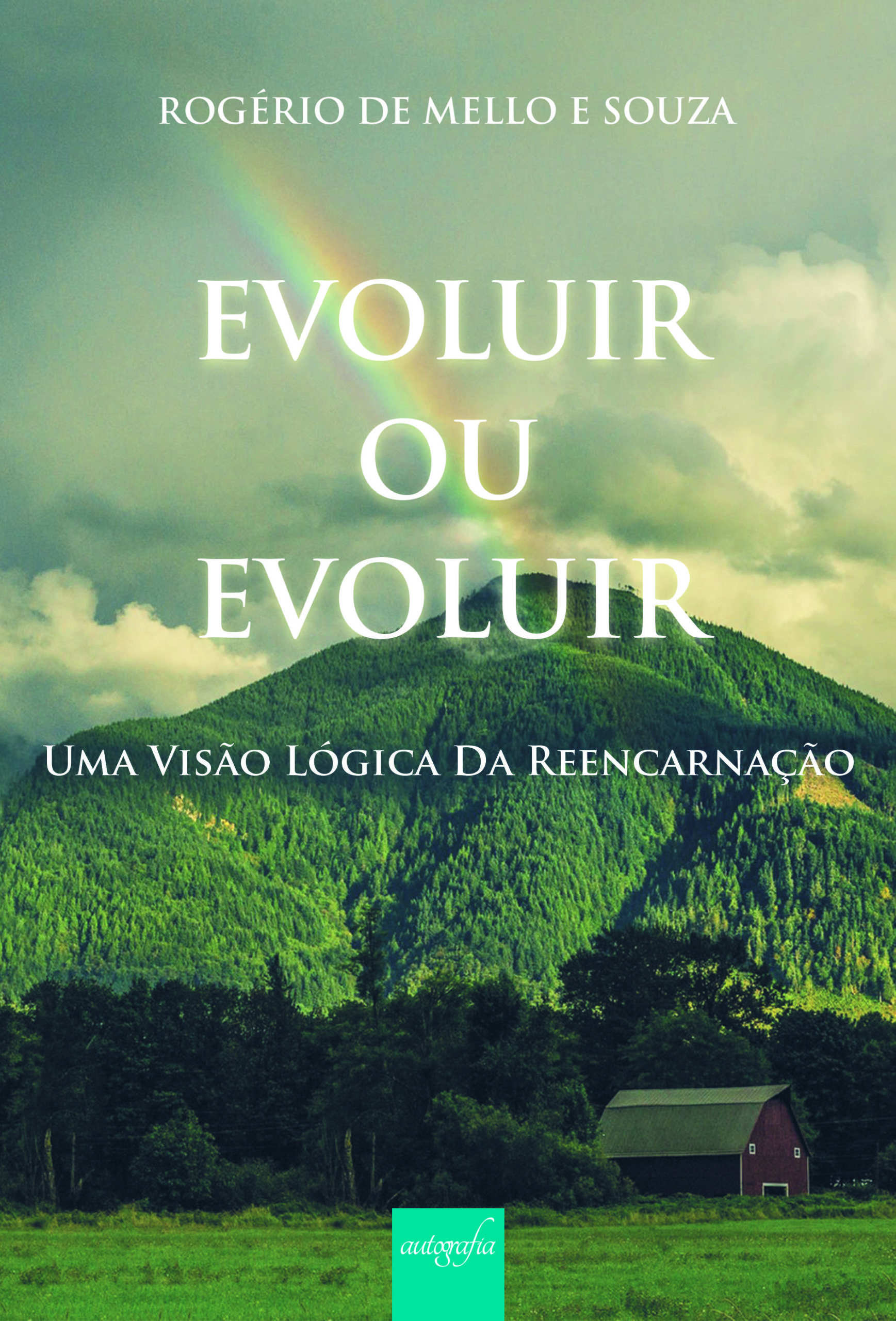Evoluir ou Evoluir: Uma visão lógica da reencarnação