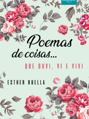 Poemas de coisas… que ouvi, vi e vivi