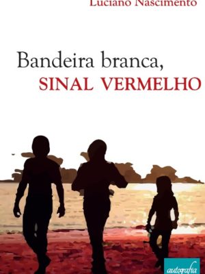 Bandeira branca, sinal vermelho