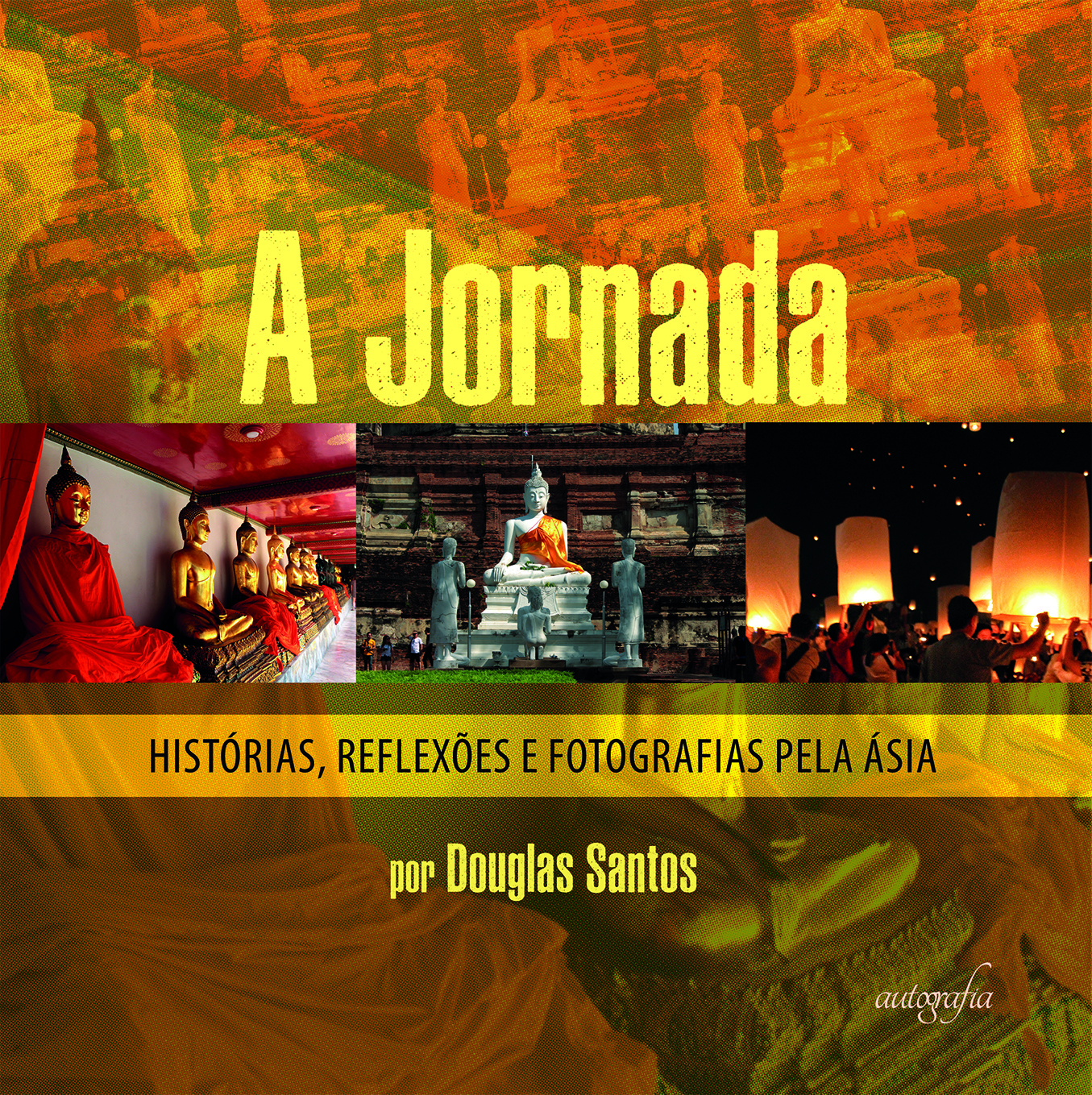 A jornada: histórias, reflexões e fotografias pela Ásia