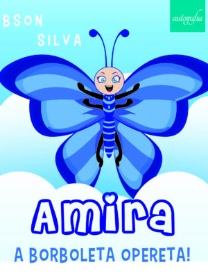 Amira: a borboleta opereta!