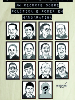 Retrato em preto e branco: um recorte sobre política e poder em Mangaratiba