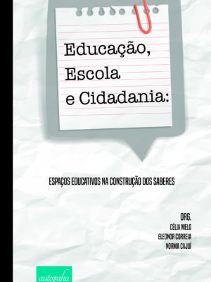 Educação, escola e cidadania: espaços educativos na construção dos saberes