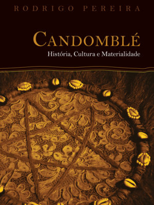 Candomblé : história, cultura e materialidade