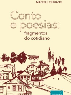 Conto e poesias: fragmentos do cotidiano