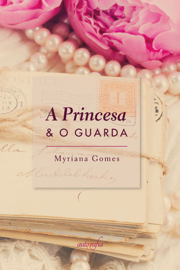 Pré-venda: A Princesa & o Guarda. Os livros serão entregues após o lançamento.