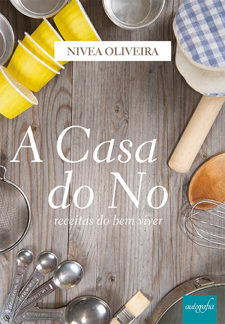 A Casa do No: receitas do bem viver