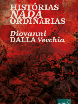 Histórias nada ordinárias.