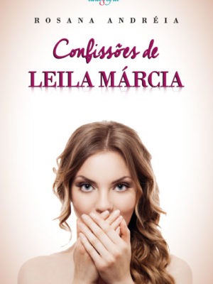 Confissões de Leila Márcia.