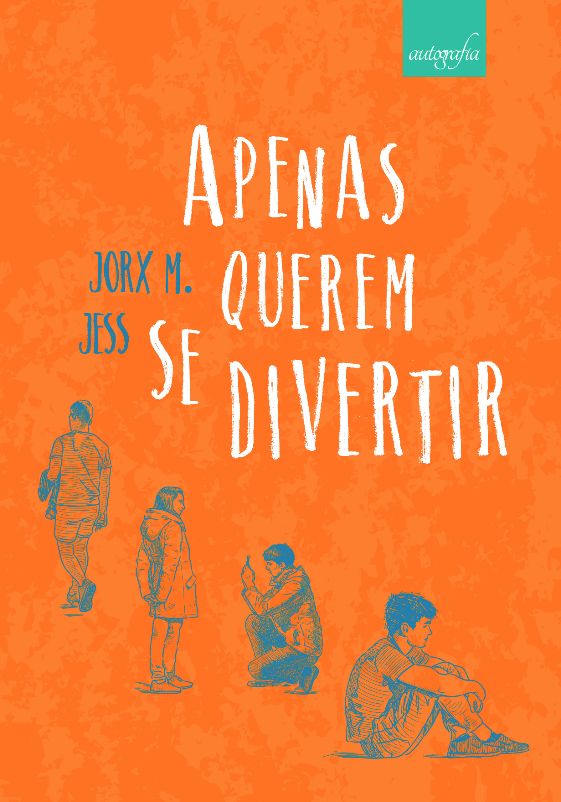 Apenas querem se divertir
