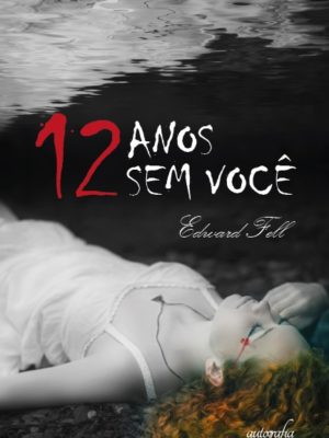 12 Anos sem você