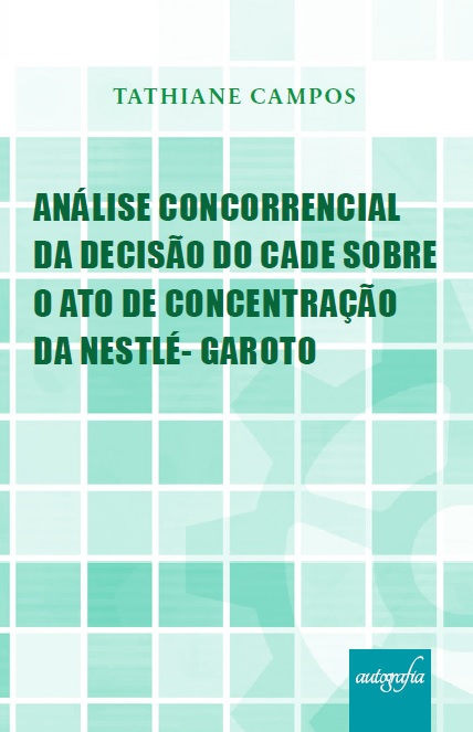 Análise Concorrencial da Decisão do Cade Sobre o Ato de Concentração da Nestlé- Garoto