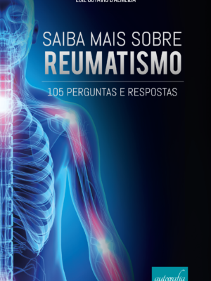 Saiba mais sobre reumatismo: 105 perguntas e respostas