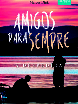 Amigos para sempre: a despedida