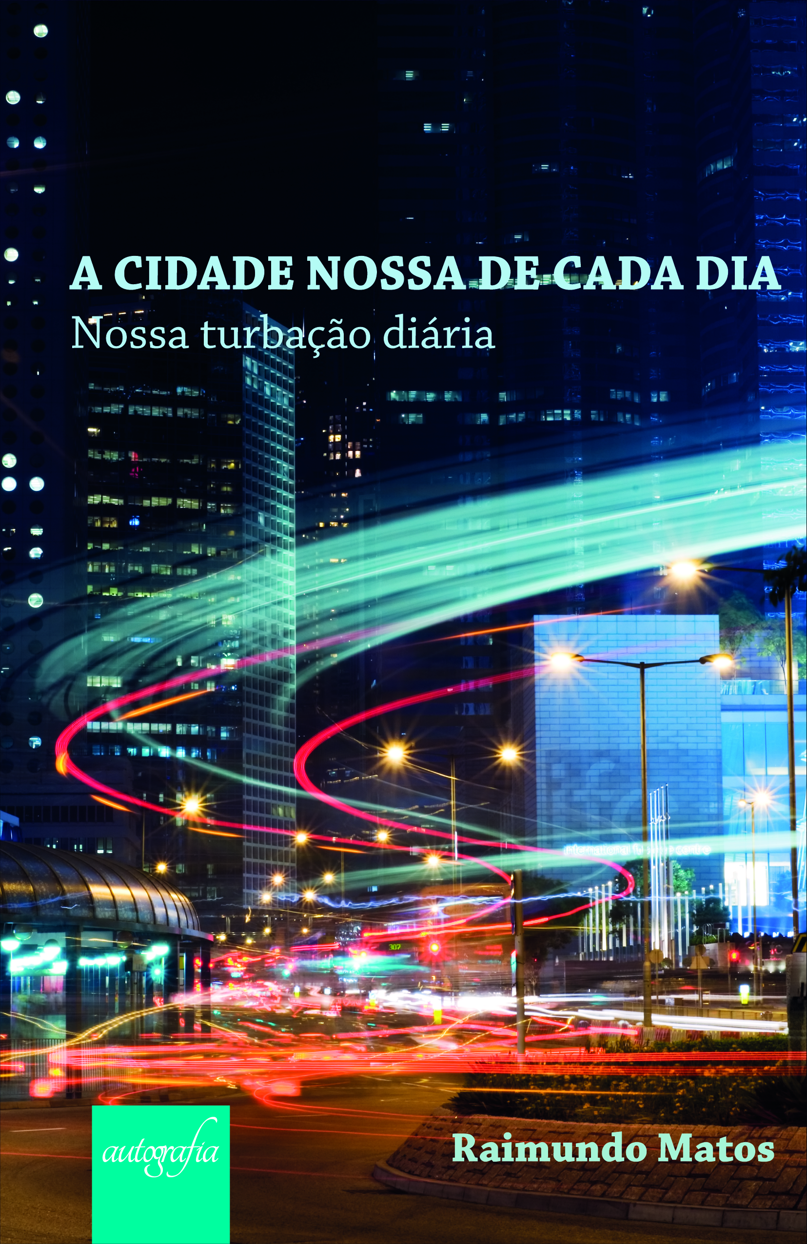 A cidade nossa de cada dia: Nossa turbação diária