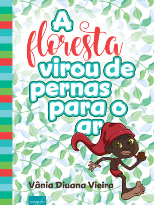 A floresta virou de pernas para o ar