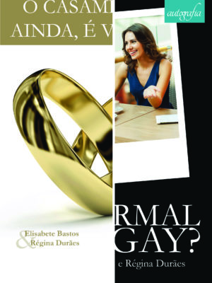 O casamento, ainda, é válido? e É normal ser gay?