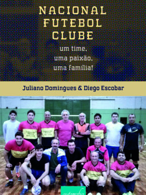 Nacional futebol clube: um time, uma paixão, uma família!