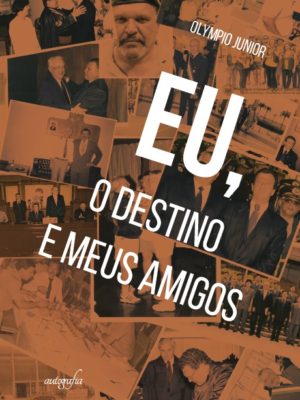 Eu, o destino e meus amigos
