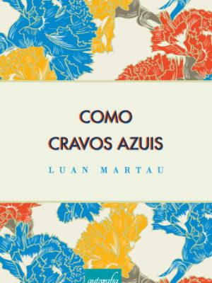 Como cravos azuis.