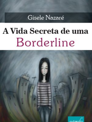 A vida secreta de uma Borderline
