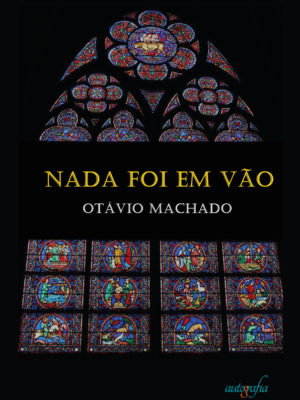 Nada foi em vão