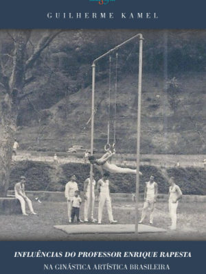 Influências do Professor Enrique Rapesta na Ginástica Artística Brasileira (1953-1990).