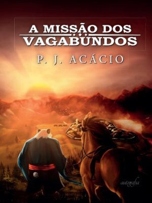 Pré-Venda: A missão dos vagabundos. Os livros serão entregues após o lançamento.
