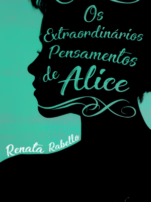 Os extraordinários pensamentos de Alice