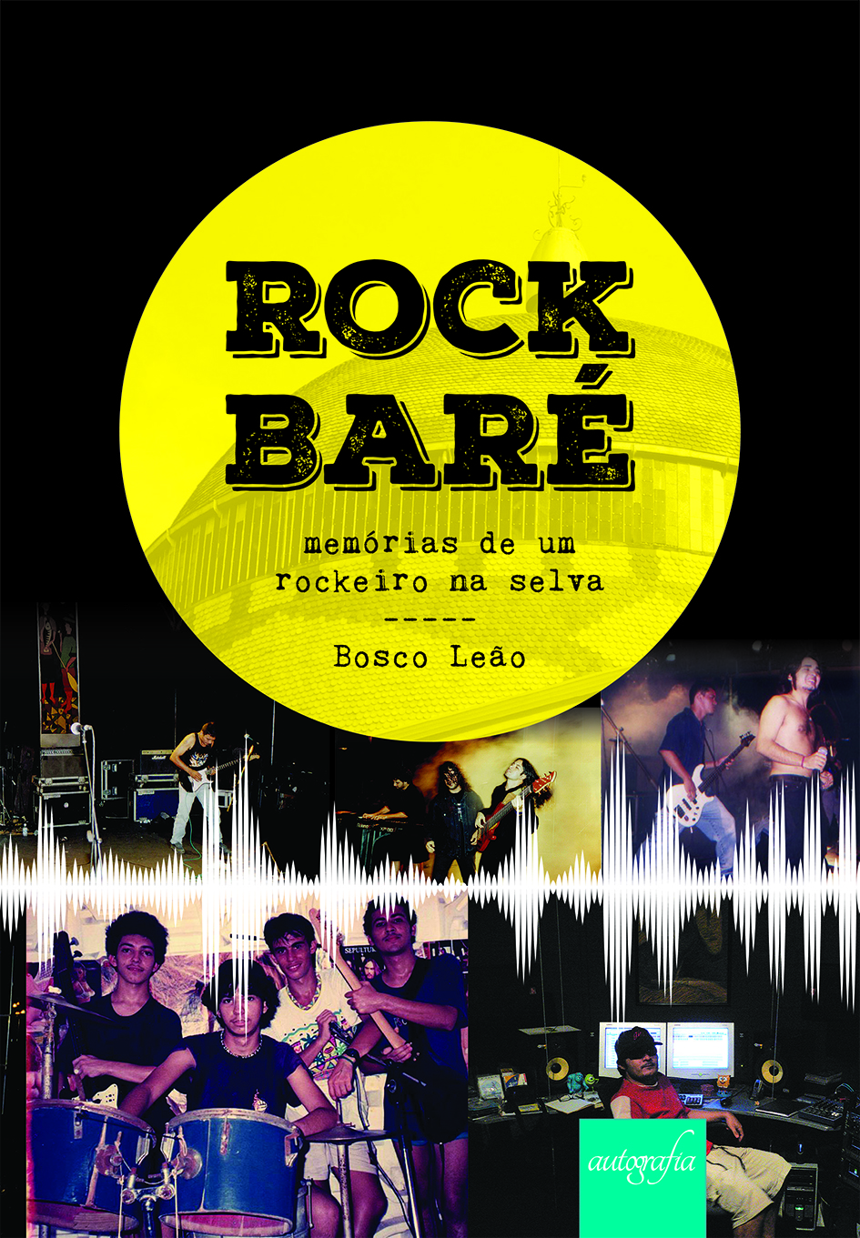 Rock Baré: memórias de um rockeiro na selva