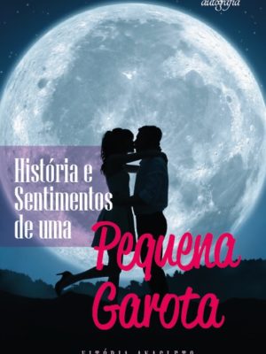 História e Sentimentos de uma Pequena Garota