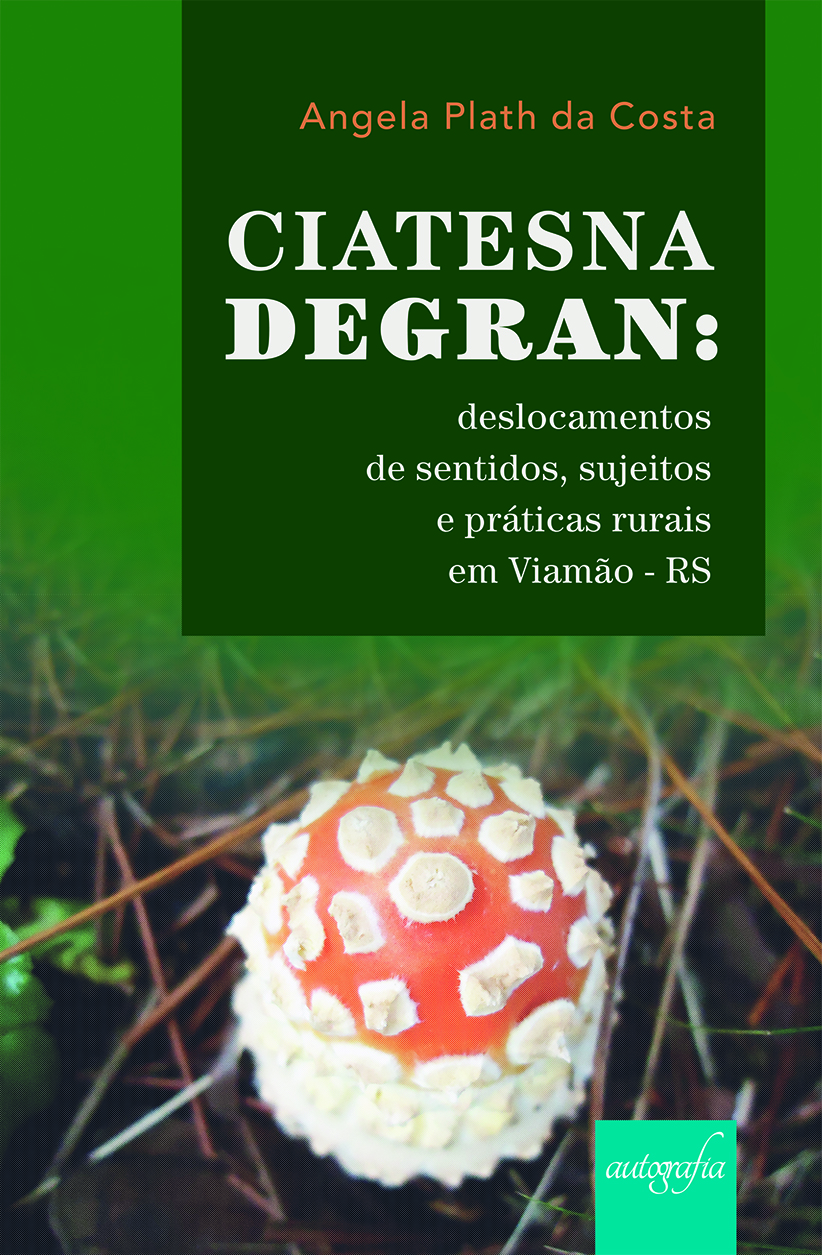 CIATESNA DEGRAN: deslocamentos de sentidos, sujeitos e práticas rurais em Viamão - RS