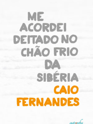 Me Acordei Deitado no Chão Frio da Sibéria.