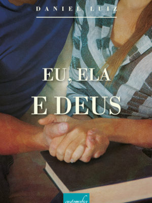 Eu, Ela e Deus.
