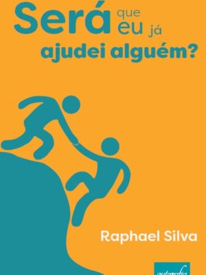 Será que já ajudei alguém?