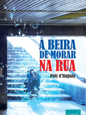 À beira de morar na rua