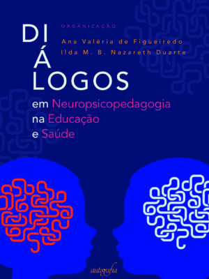 Diálogos em neuropsicopedagogia na educação e saúde