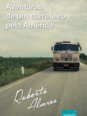 Aventuras de um carreteiro pela América.