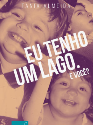 Eu tenho um lago. E você?