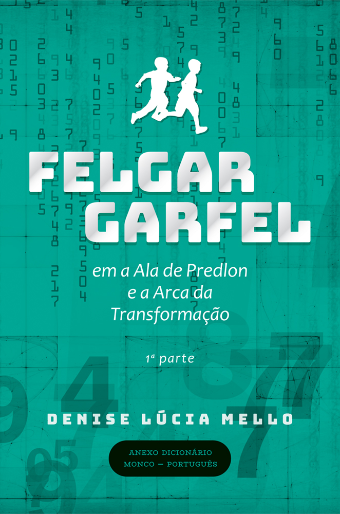 Felgar Garfel em a Ala de Predlon e a Arca da Transformação