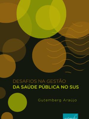 Desafios na gestão da saúde pública no SUS