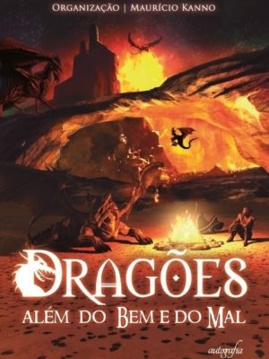 Dragões: além do bem e do mal