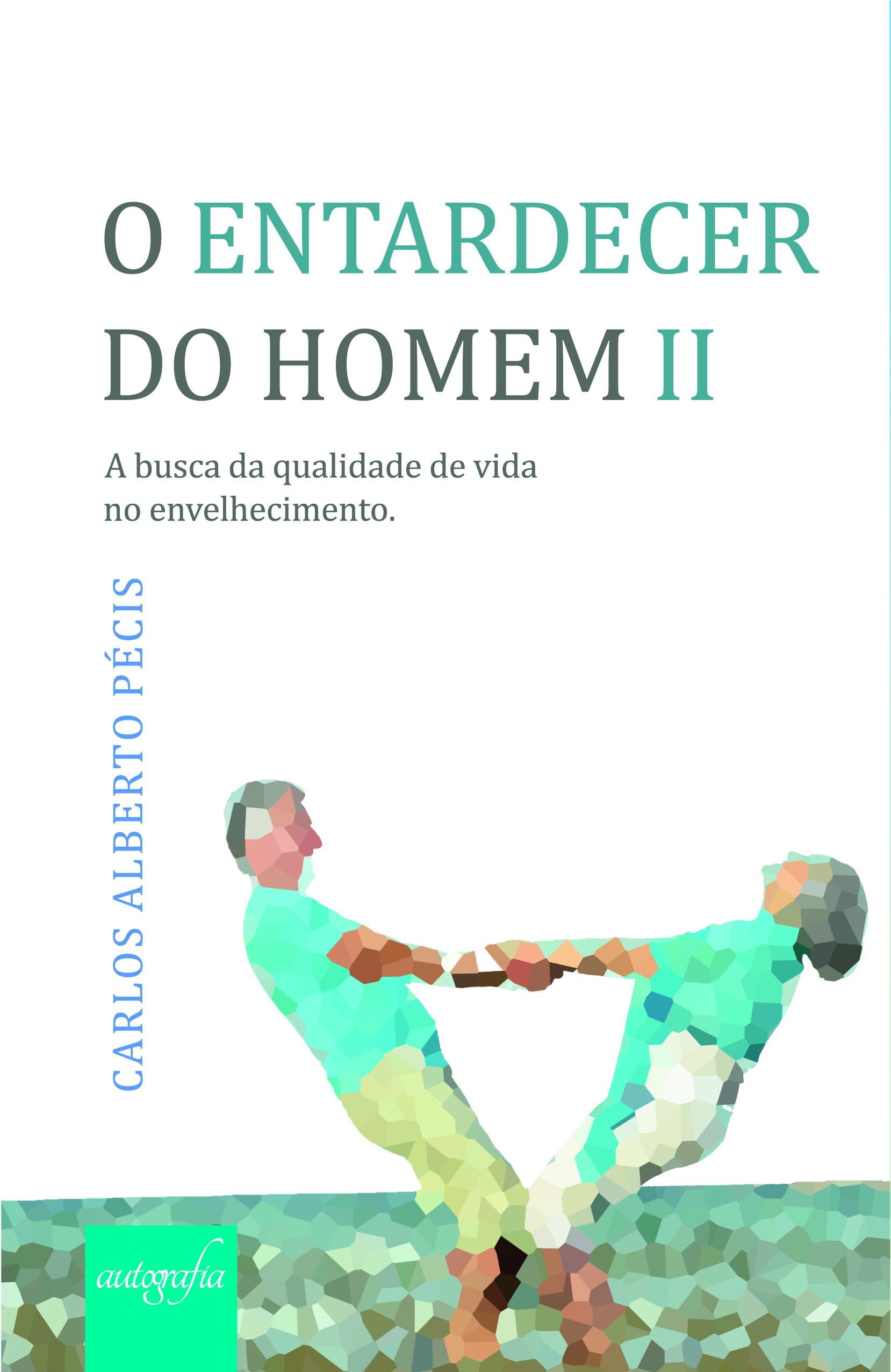 O entardecer do homem II: A busca pela qualidade de vida no envelhecimento