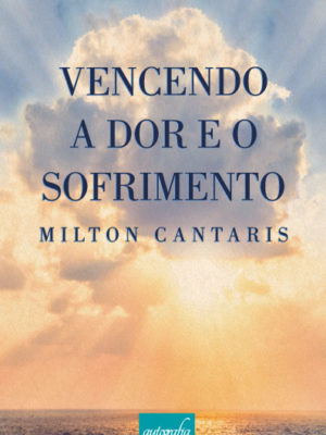 Vencendo a Dor e o Sofrimento.