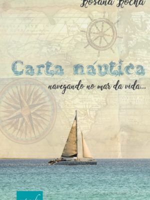 Carta Náutica: Navegando no Mar da Vida…
